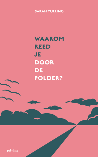 Waarom reed je door de polder